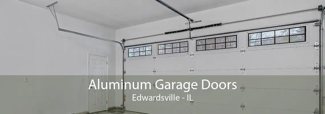 Aluminum Garage Doors Edwardsville - IL