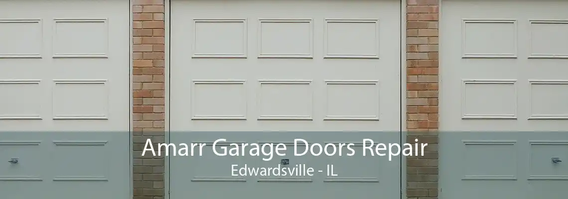 Amarr Garage Doors Repair Edwardsville - IL