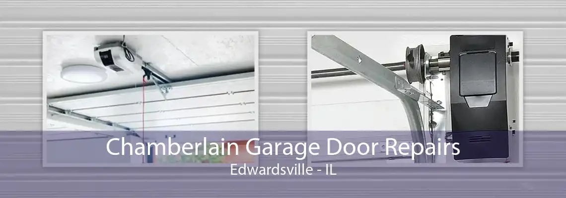 Chamberlain Garage Door Repairs Edwardsville - IL