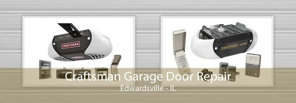 Craftsman Garage Door Repair Edwardsville - IL