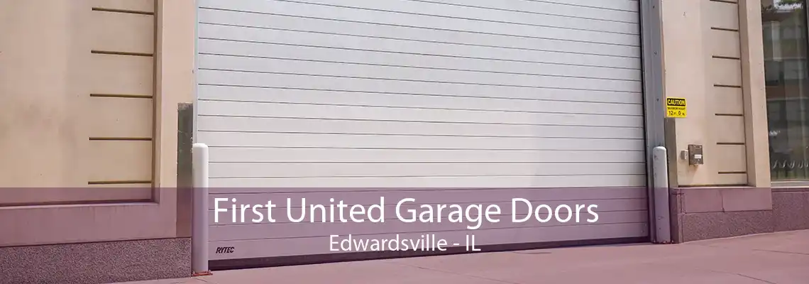 First United Garage Doors Edwardsville - IL