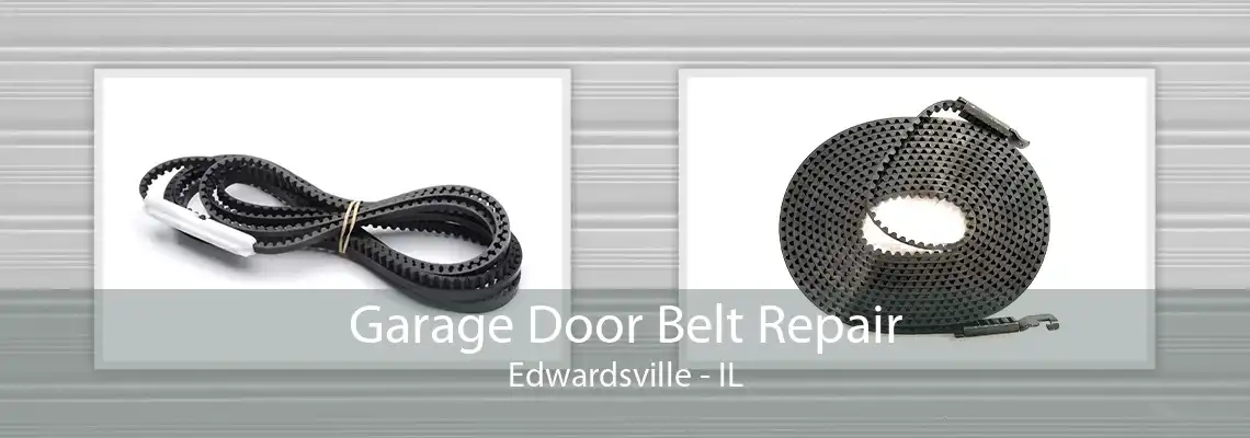 Garage Door Belt Repair Edwardsville - IL