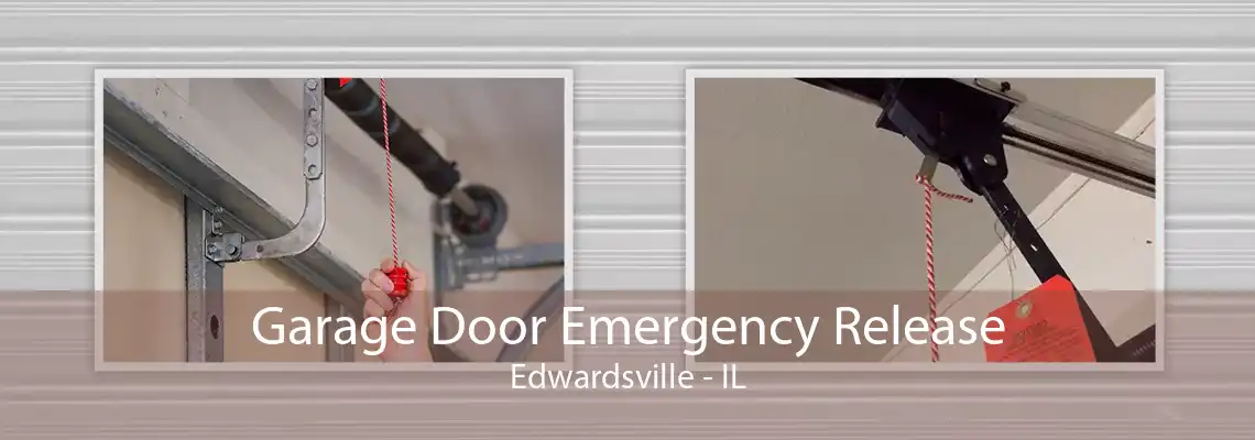 Garage Door Emergency Release Edwardsville - IL