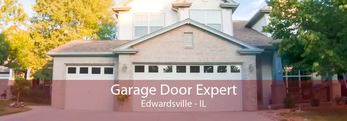 Garage Door Expert Edwardsville - IL