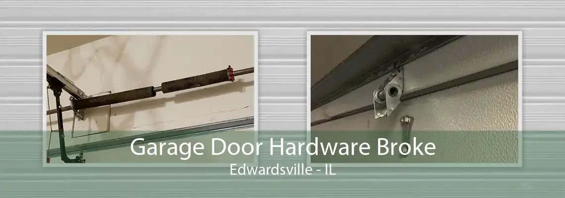 Garage Door Hardware Broke Edwardsville - IL