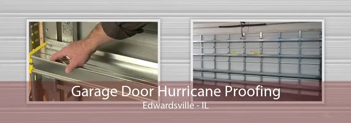 Garage Door Hurricane Proofing Edwardsville - IL