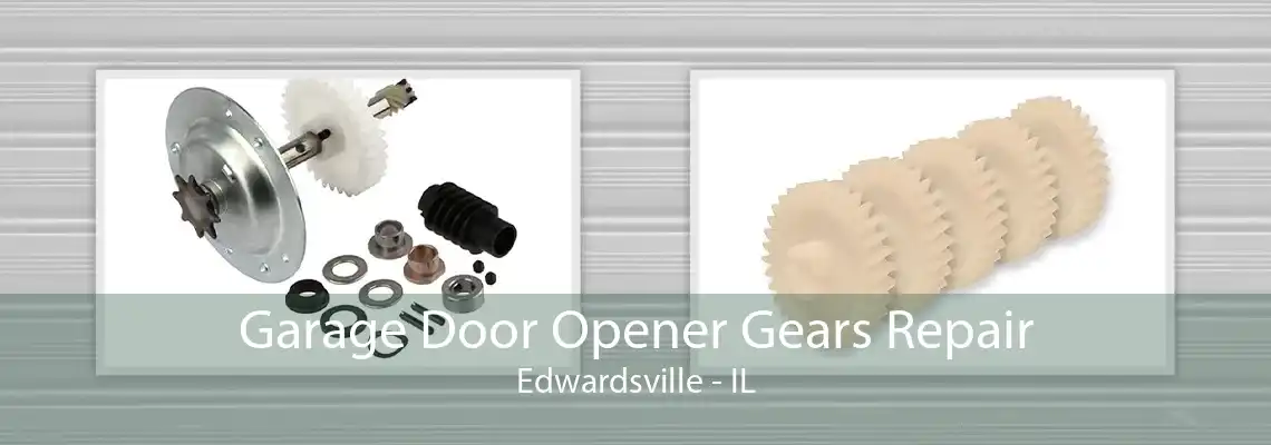 Garage Door Opener Gears Repair Edwardsville - IL