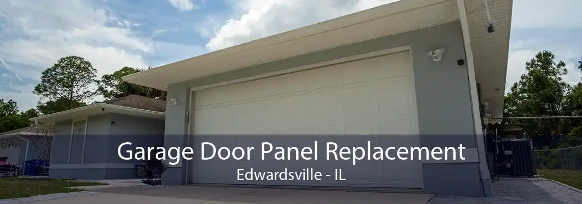 Garage Door Panel Replacement Edwardsville - IL