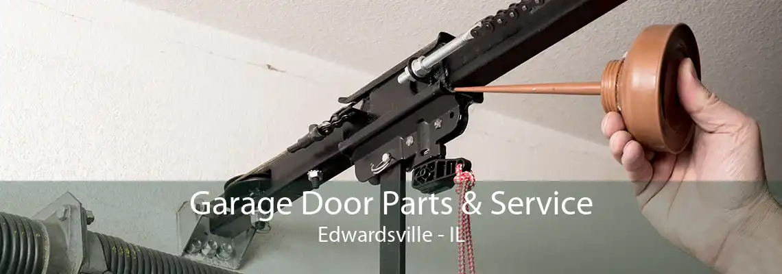 Garage Door Parts & Service Edwardsville - IL