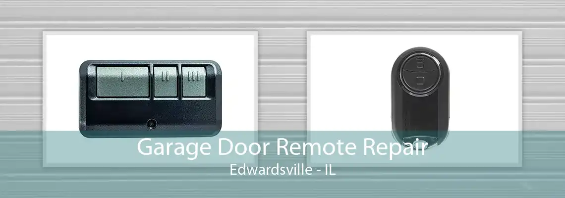 Garage Door Remote Repair Edwardsville - IL