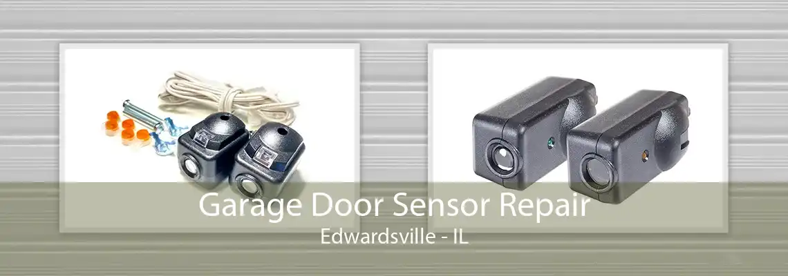 Garage Door Sensor Repair Edwardsville - IL