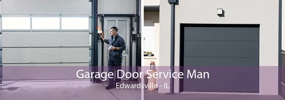 Garage Door Service Man Edwardsville - IL