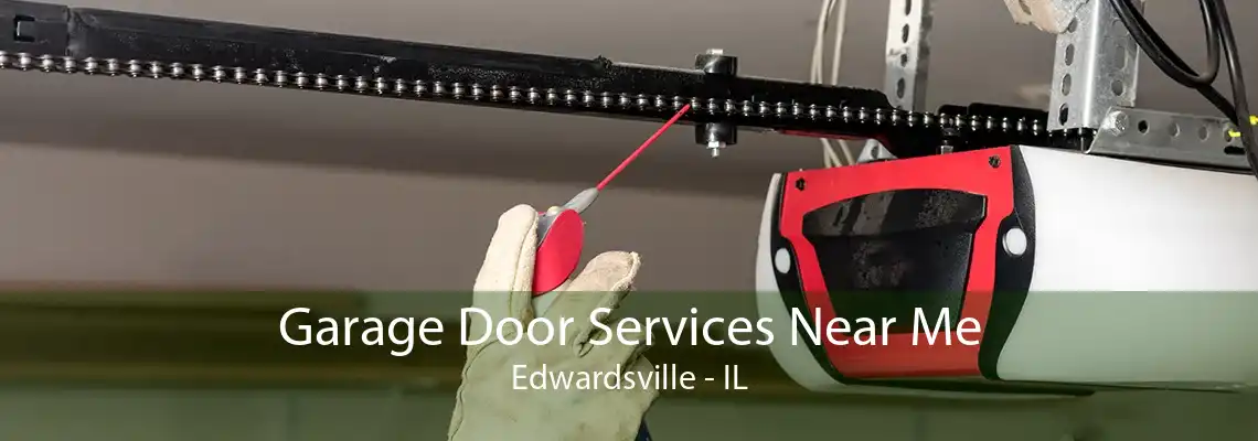 Garage Door Services Near Me Edwardsville - IL