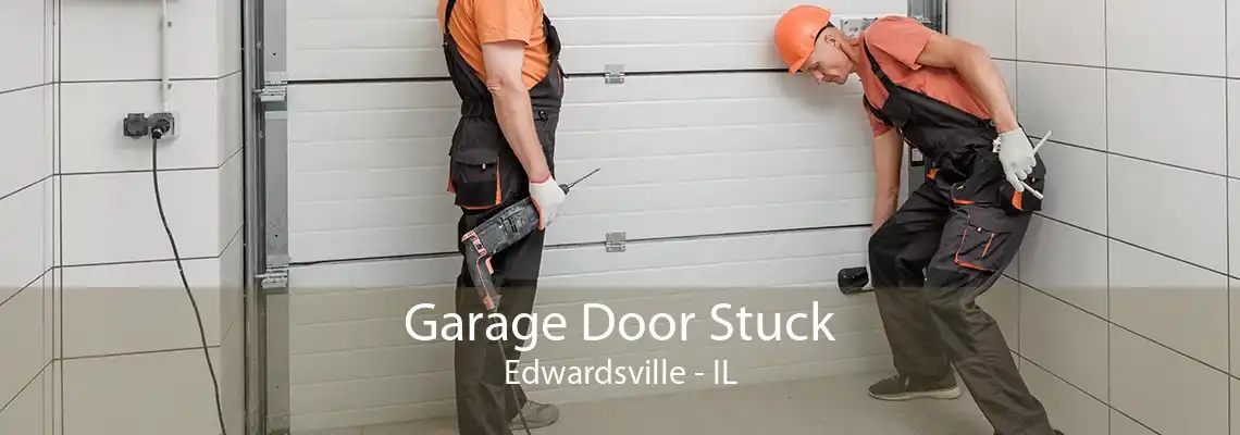 Garage Door Stuck Edwardsville - IL