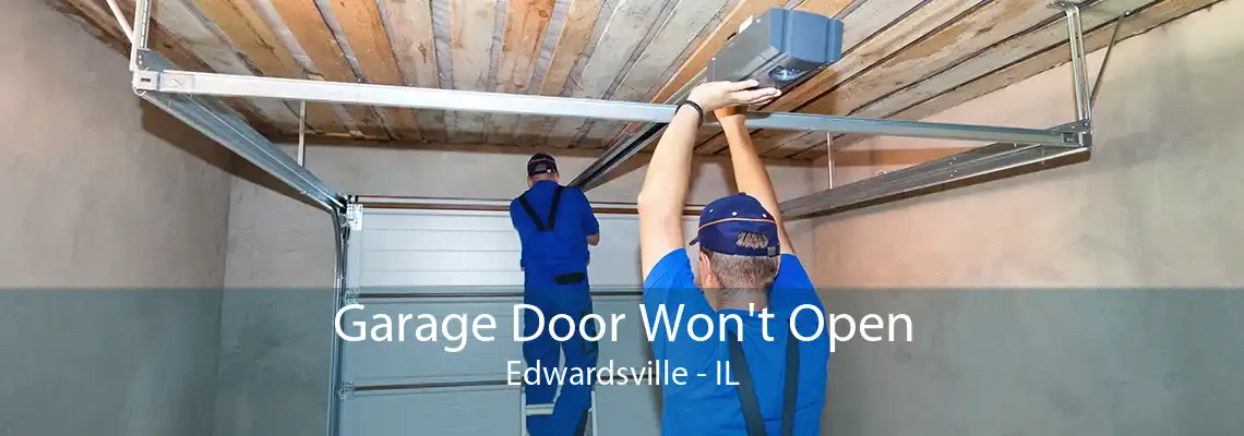 Garage Door Won't Open Edwardsville - IL