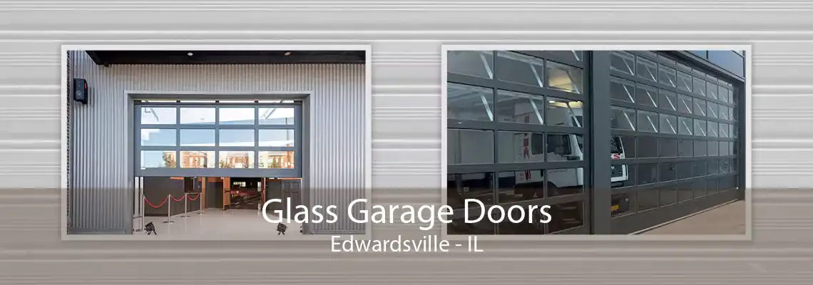 Glass Garage Doors Edwardsville - IL