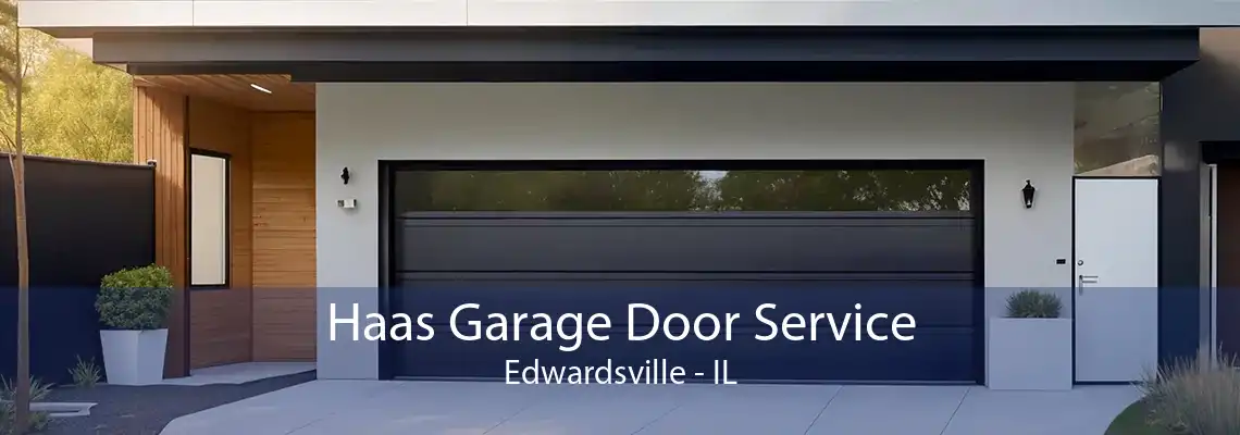 Haas Garage Door Service Edwardsville - IL