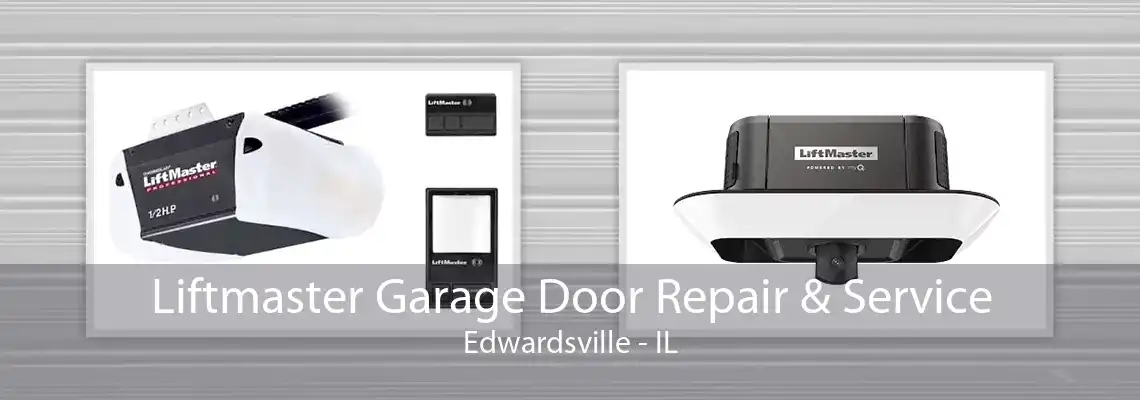 Liftmaster Garage Door Repair & Service Edwardsville - IL