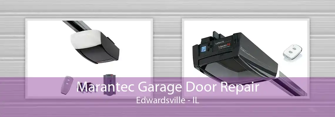 Marantec Garage Door Repair Edwardsville - IL