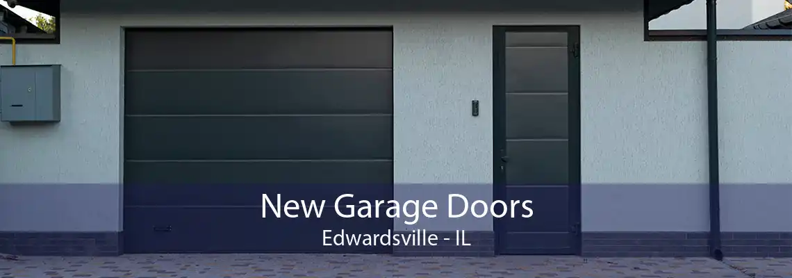 New Garage Doors Edwardsville - IL