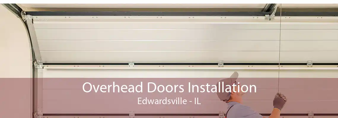 Overhead Doors Installation Edwardsville - IL