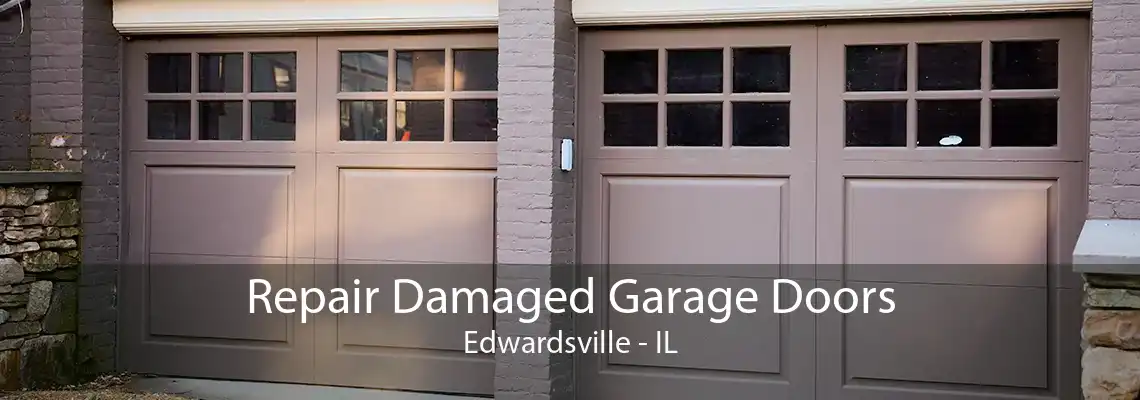 Repair Damaged Garage Doors Edwardsville - IL