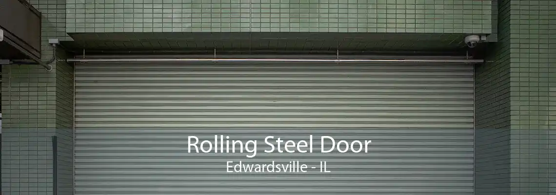 Rolling Steel Door Edwardsville - IL