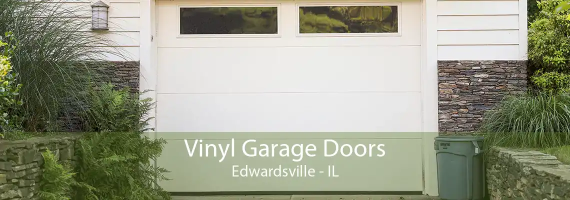 Vinyl Garage Doors Edwardsville - IL