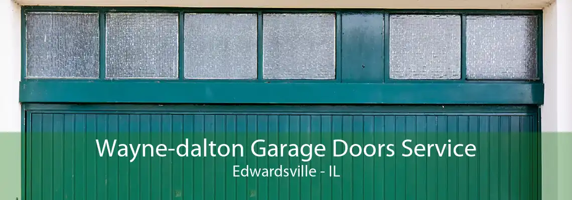 Wayne-dalton Garage Doors Service Edwardsville - IL