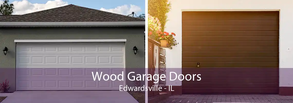 Wood Garage Doors Edwardsville - IL